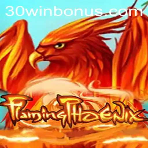 FlamingPhoenix: O Jogo Que Revoluciona a Experiência de Competição com Sua Estratégia 30win