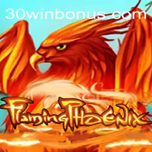 FlamingPhoenix: O Jogo Que Revoluciona a Experiência de Competição com Sua Estratégia 30win